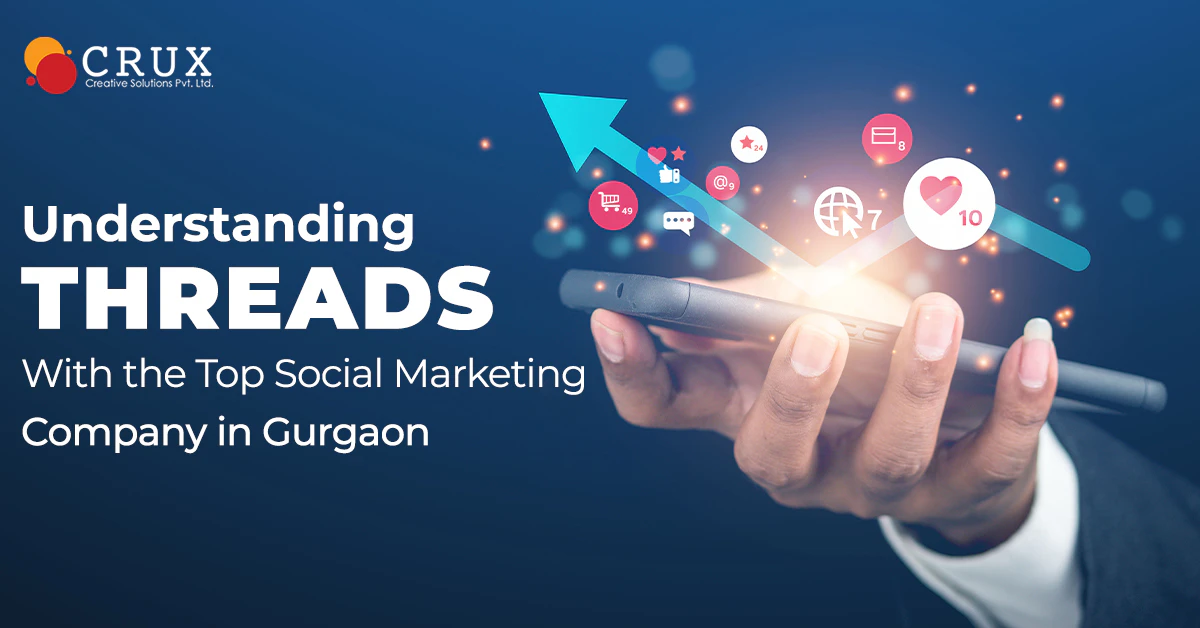 Understanding                                    Threads With the Top Social Marketing Company in Gurgaon