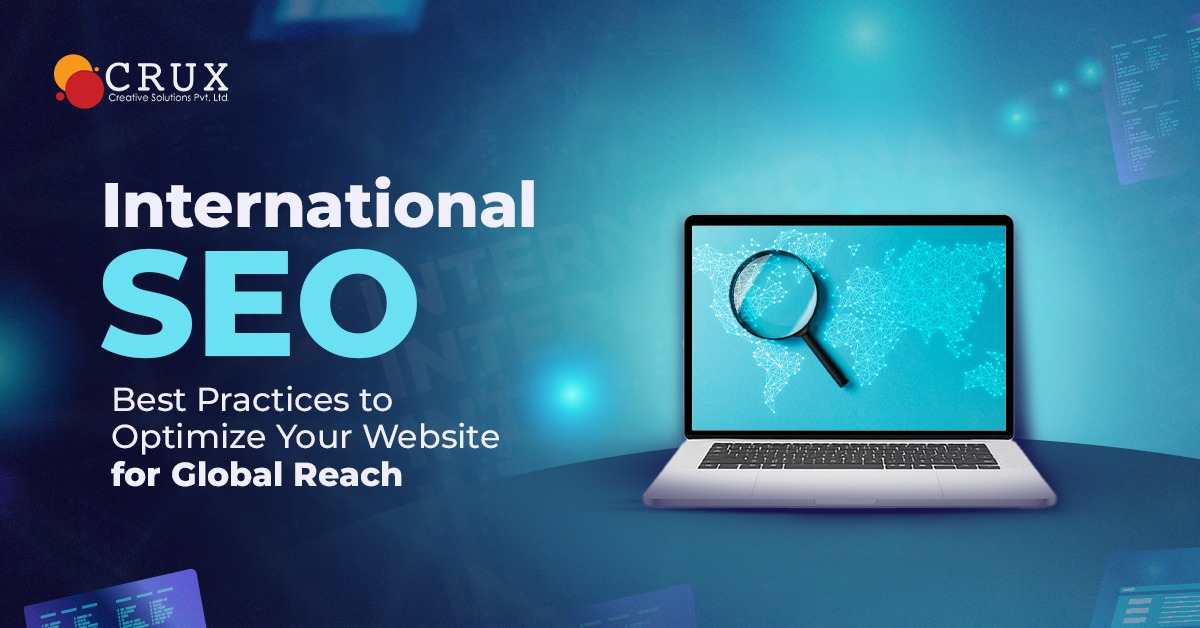 International SEO: Best Practices to Optimize Your Website for Global Reach