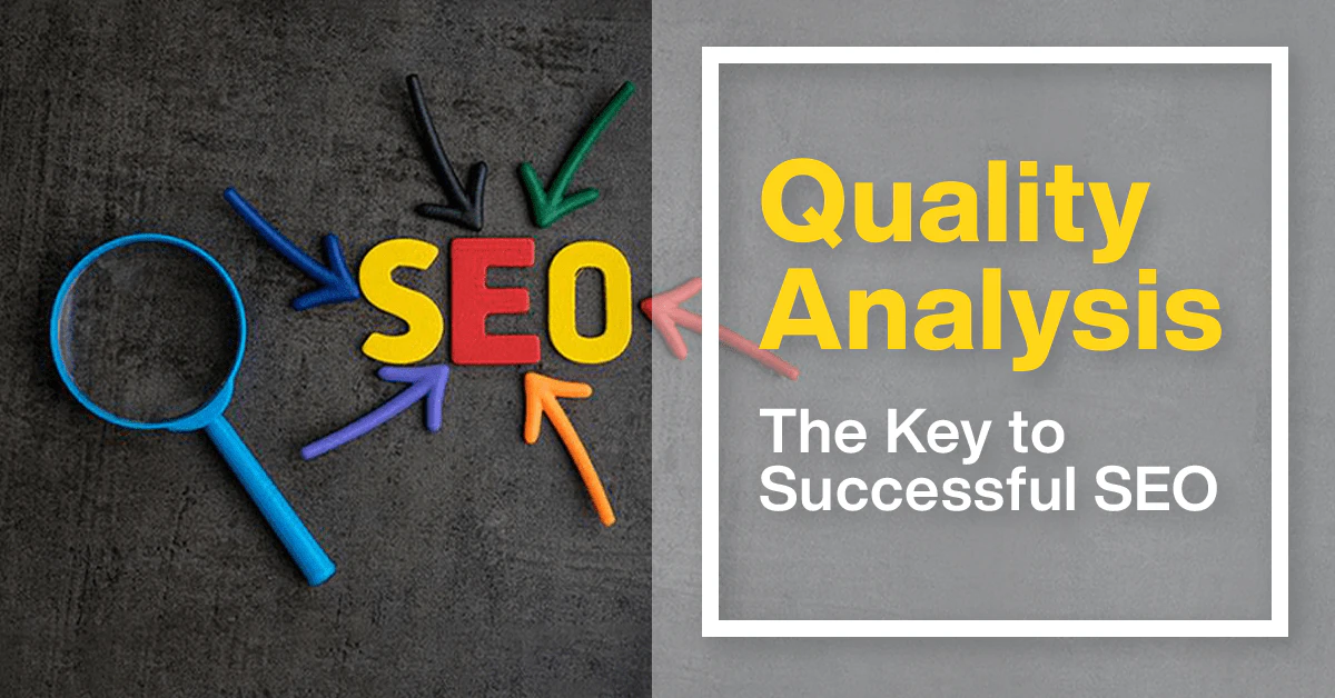 Quality                                    Analysis - The Key to Successful SEO