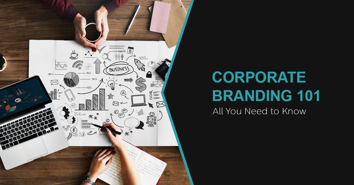 Corporate                                    Branding 101 - All You Need to Know