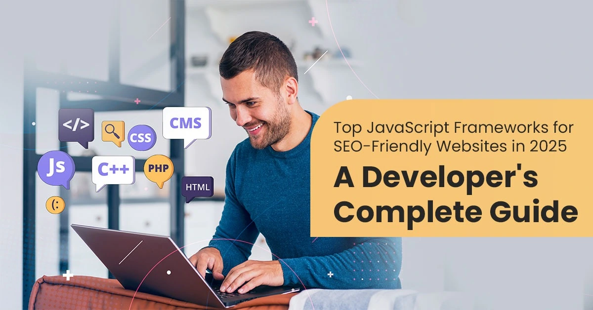 Top JavaScript Frameworks for SEO-Friendly Websites in 2025: A Developer's Complete Guide