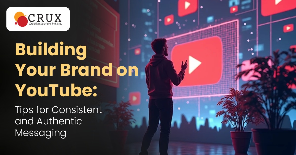 Building Your Brand on YouTube: Tips for Consistent and Authentic Messaging