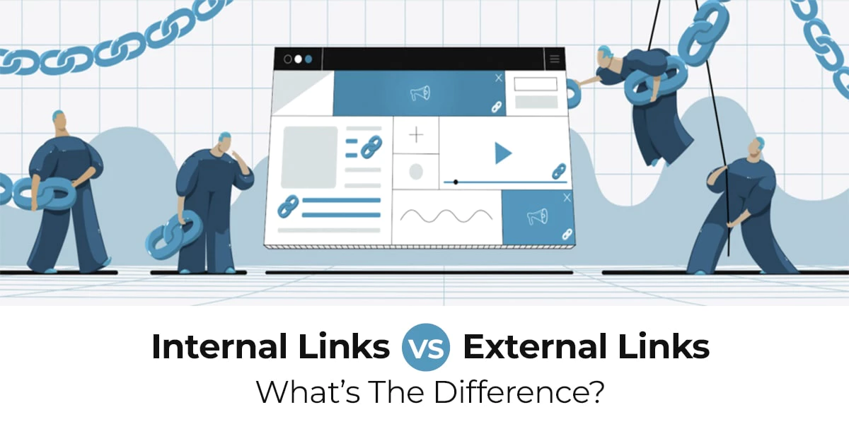 Internal                                    Links Vs. External Links: What’s The Difference?
