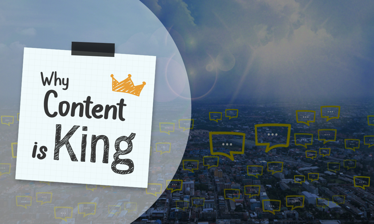 Why Content                                    Is King