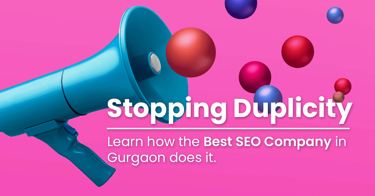 Stopping                                    Duplicity - Learn How the Best Seo Company in Gurgaon Does It.