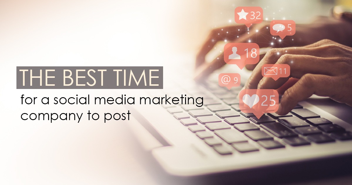 The                                    Best Time for a Social Media Marketing Company to Post