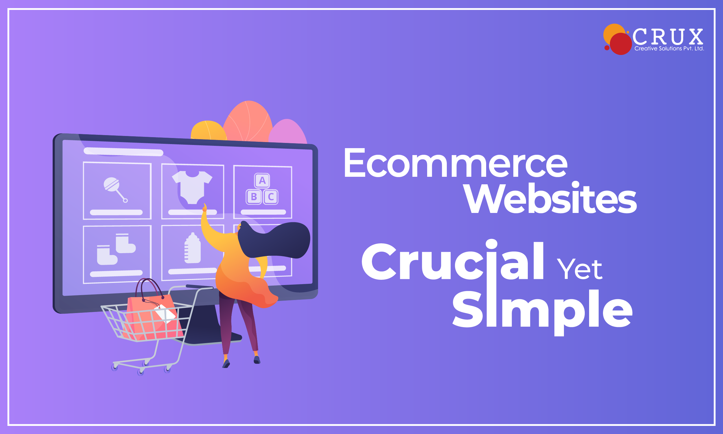 Ecommerce                                    Websites - Crucial Yet Simple