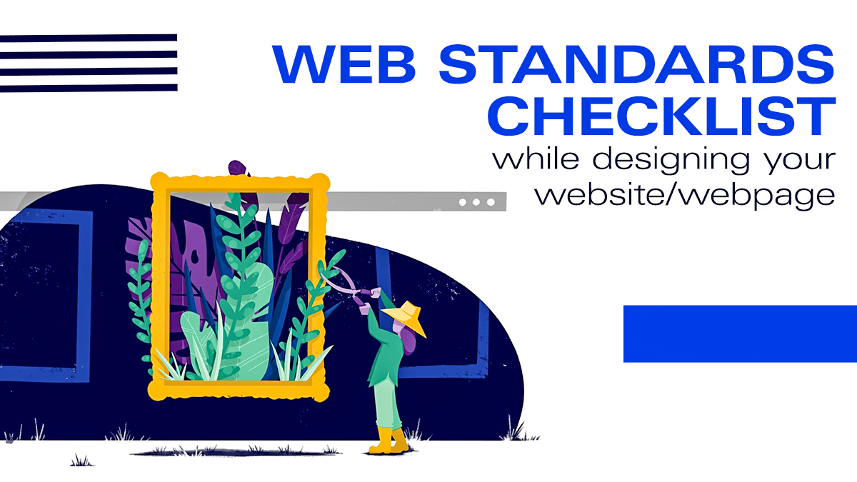 Web                                    Standards Checklist While Designing Your Website/Webpage