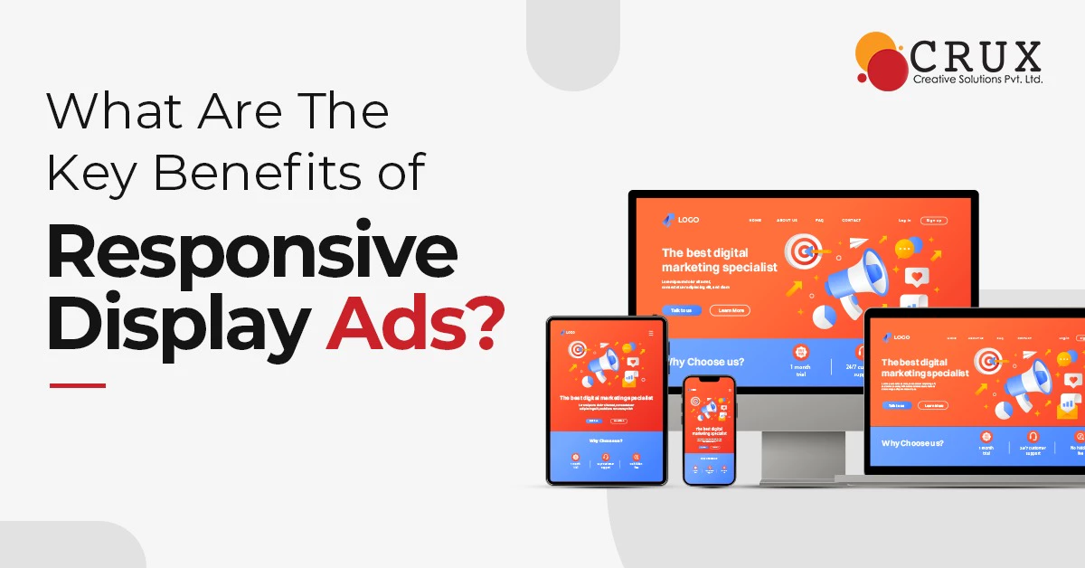 What                                    Are The Key Benefits of Responsive Display Ads?