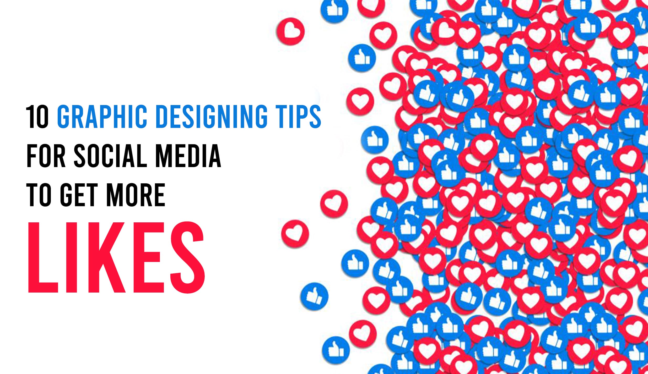 10                                    Graphic Designing Tips For Social Media To Get More Likes
