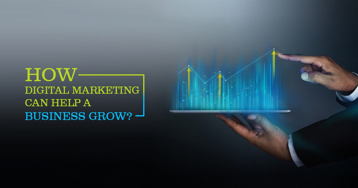How                                    Digital Marketing Can Help a Business Grow?