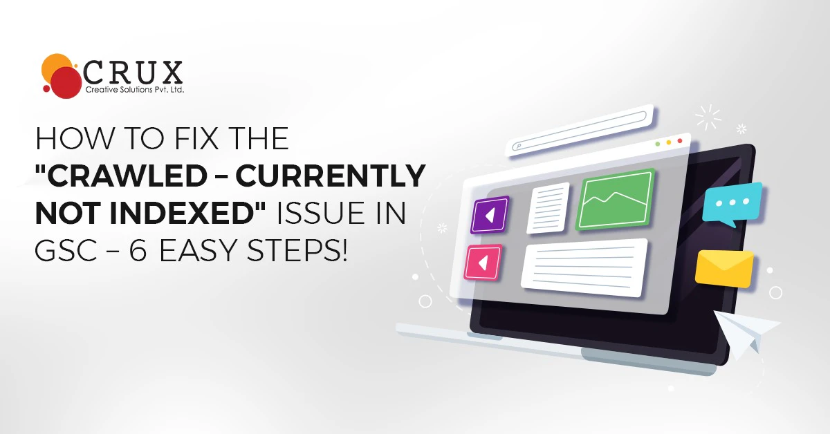 How to Fix the "Crawled – Currently Not Indexed" Issue in GSC – 6 Easy Steps!