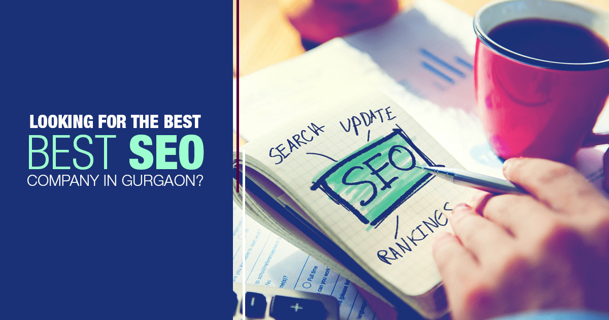 LOOKING
                                    FOR THE BEST SEO COMPANY IN GURGAON?