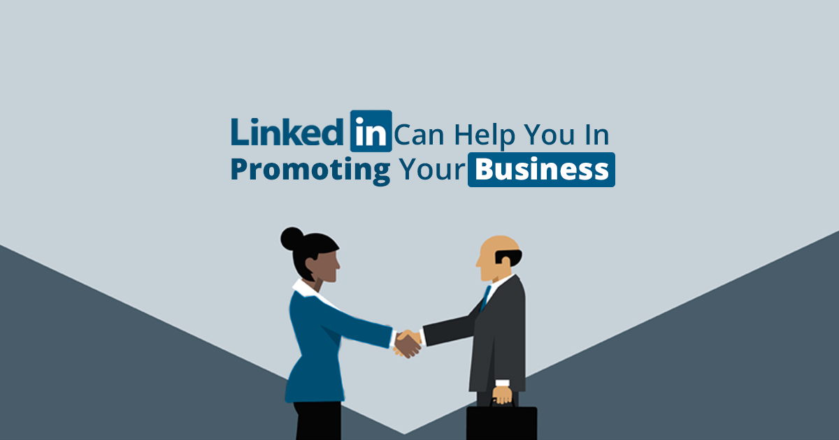 Find                                    Out How LinkedIn Can Help You In Promoting Your Business