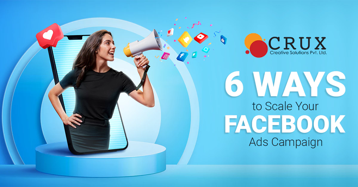 6                                    Ways to Scale Your Facebook Ads Campaign