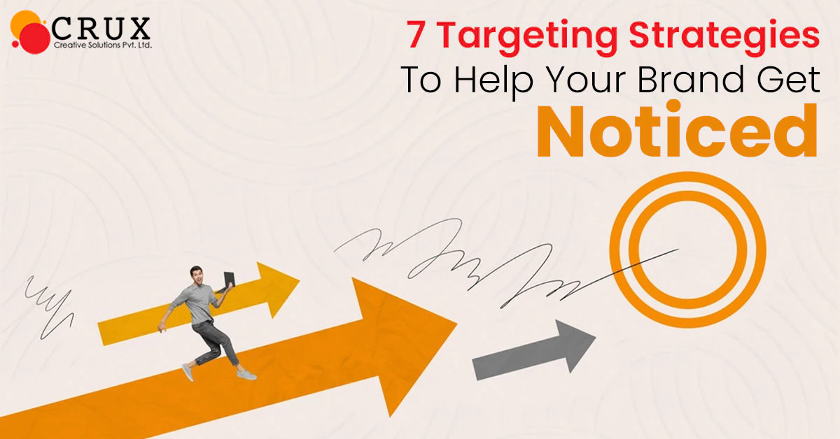 7                                    Targeting Strategies to Help Your Brand Get Noticed