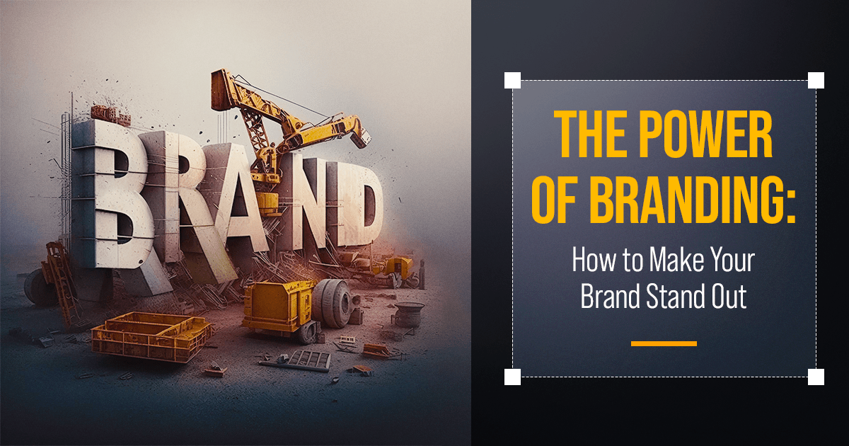 The                                    Power of Branding: How to Make Your Brand Stand Out