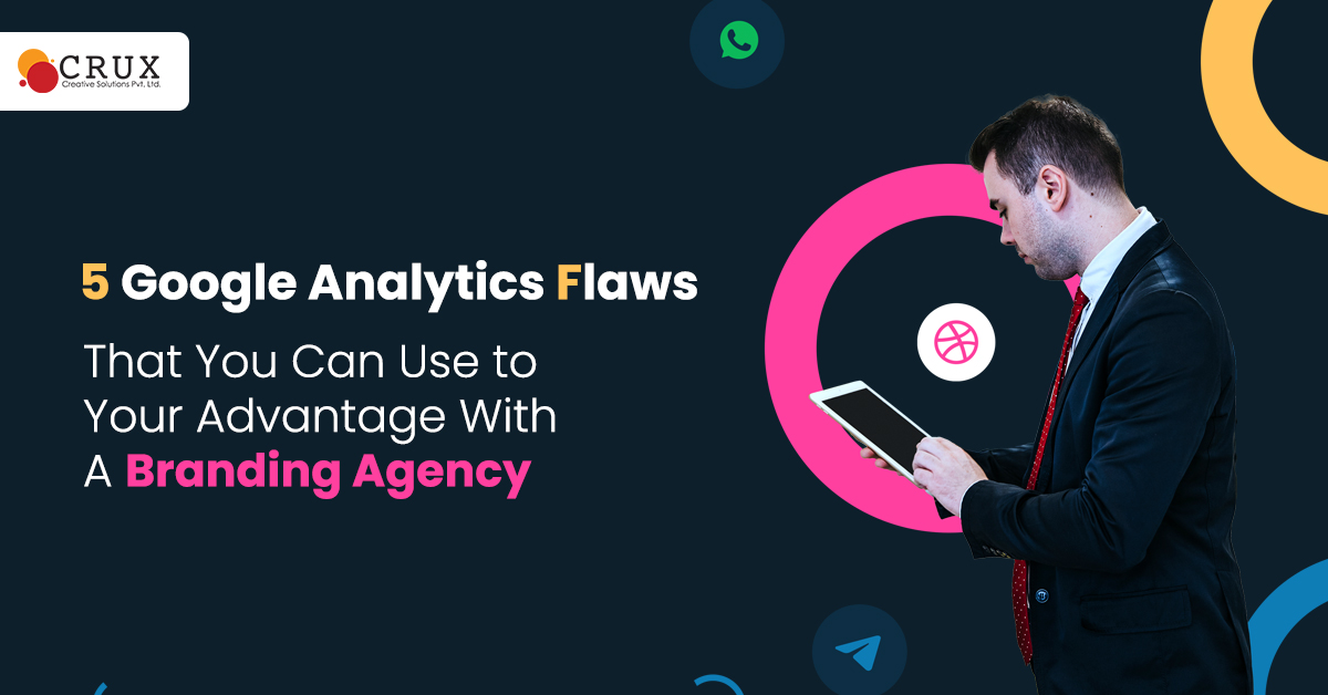 5                                    Google Analytics Flaws That You Can Use to Your Advantage With A Branding Agency