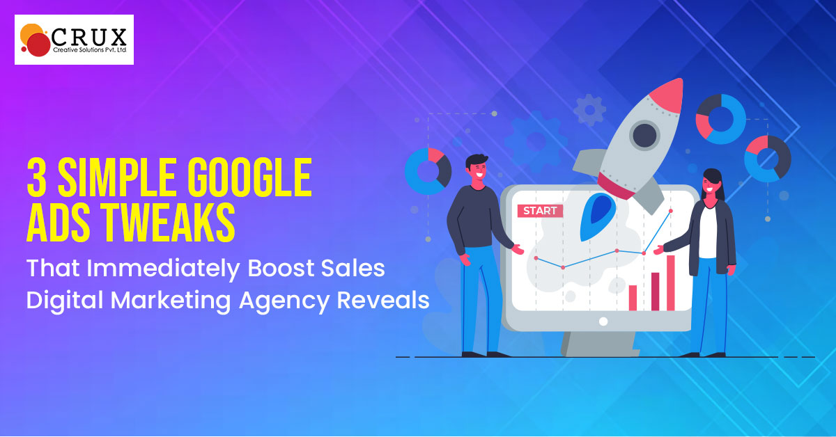 3                                    Simple Google Ads Tweaks That Immediately Boost Sales: Digital Marketing Agency                                    Reveals