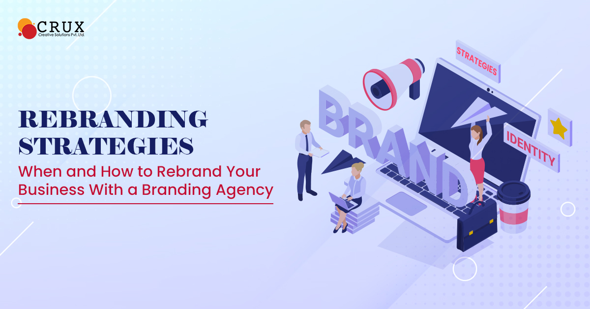 Rebranding                                    Strategies - When and How to Rebrand Your Business With a Branding Agency