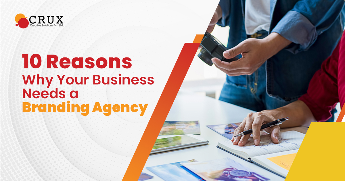 10                                    Reasons Why Your Business Needs a Branding Agency