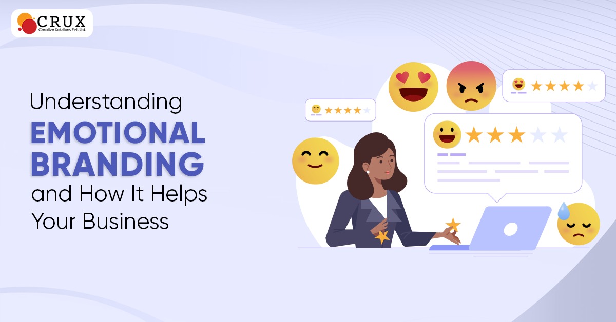 Understanding                                    Emotional Branding and How It Helps Your Business