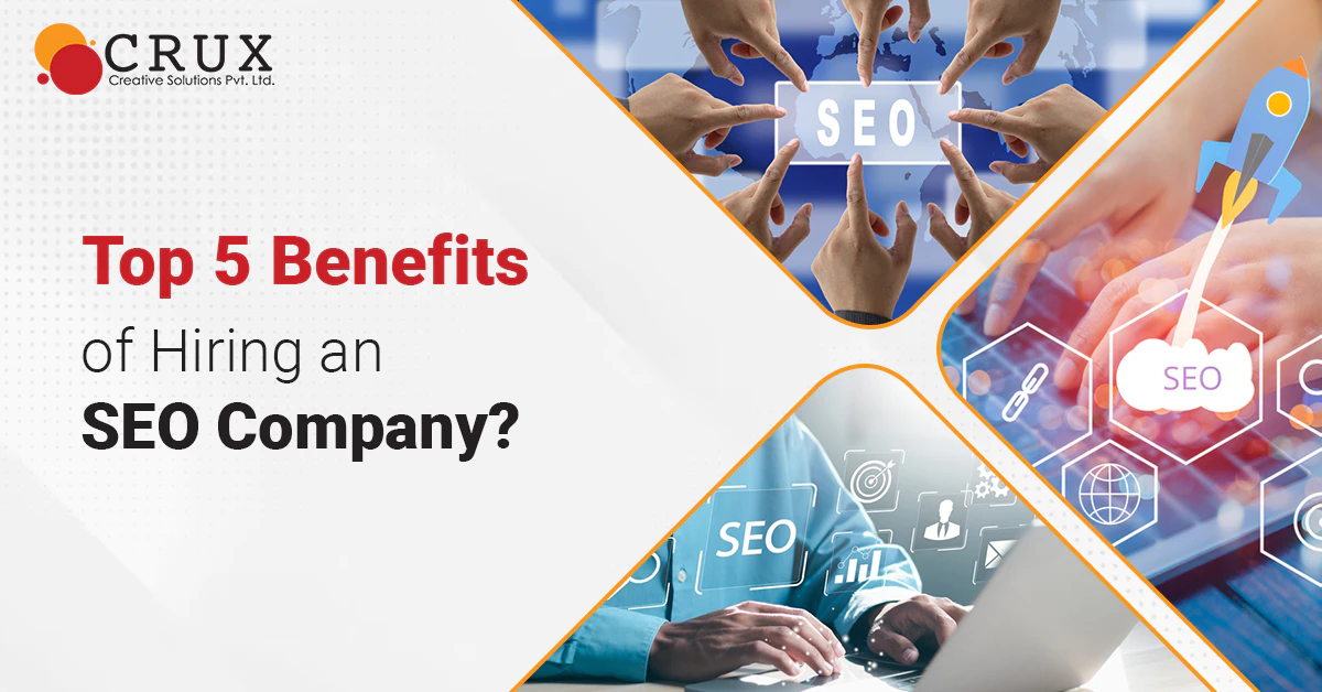 Top                                    5 Benefits of Hiring an SEO Company?