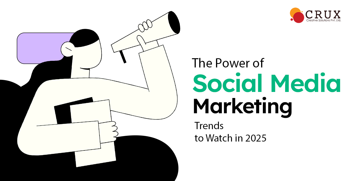 The Power of Social Media Marketing: Trends to Watch in 2025